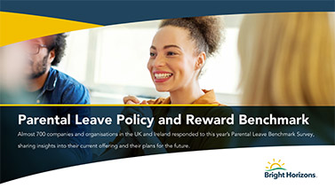 Get the free whitepaper on Parental Leave Policy and Reward Benchmark from Bright Horisons here.